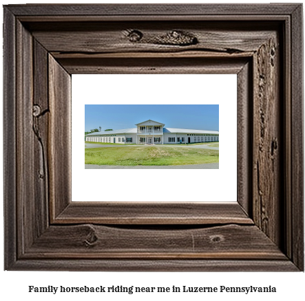 family horseback riding near me in Luzerne, Pennsylvania